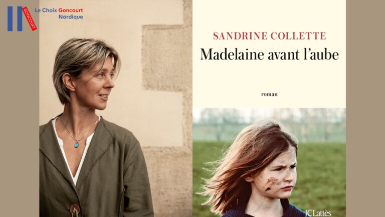 Sandrine Colletten teos « Madelaine, avant l’aube » on ensimmäisen pohjoismaisen Goncourt-valinnan voittaja!